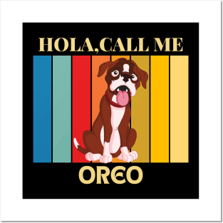 Hola, Call me Oreo dog name t-shirt Posters and Art